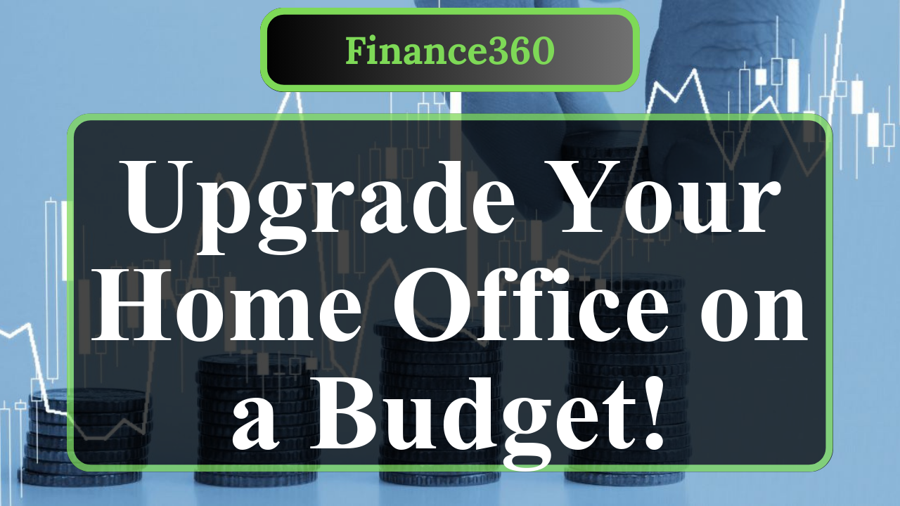 How to Budget for Home Office Upgrades in 2025