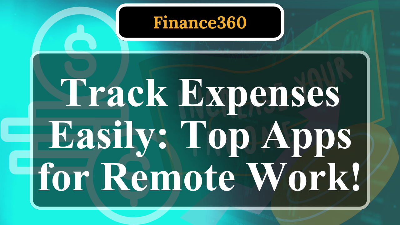 Best Apps for Expense Tracking in Remote Work