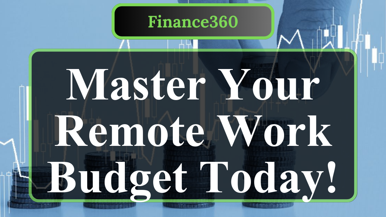 Why Remote Workers Need a Flexible Budget Plan