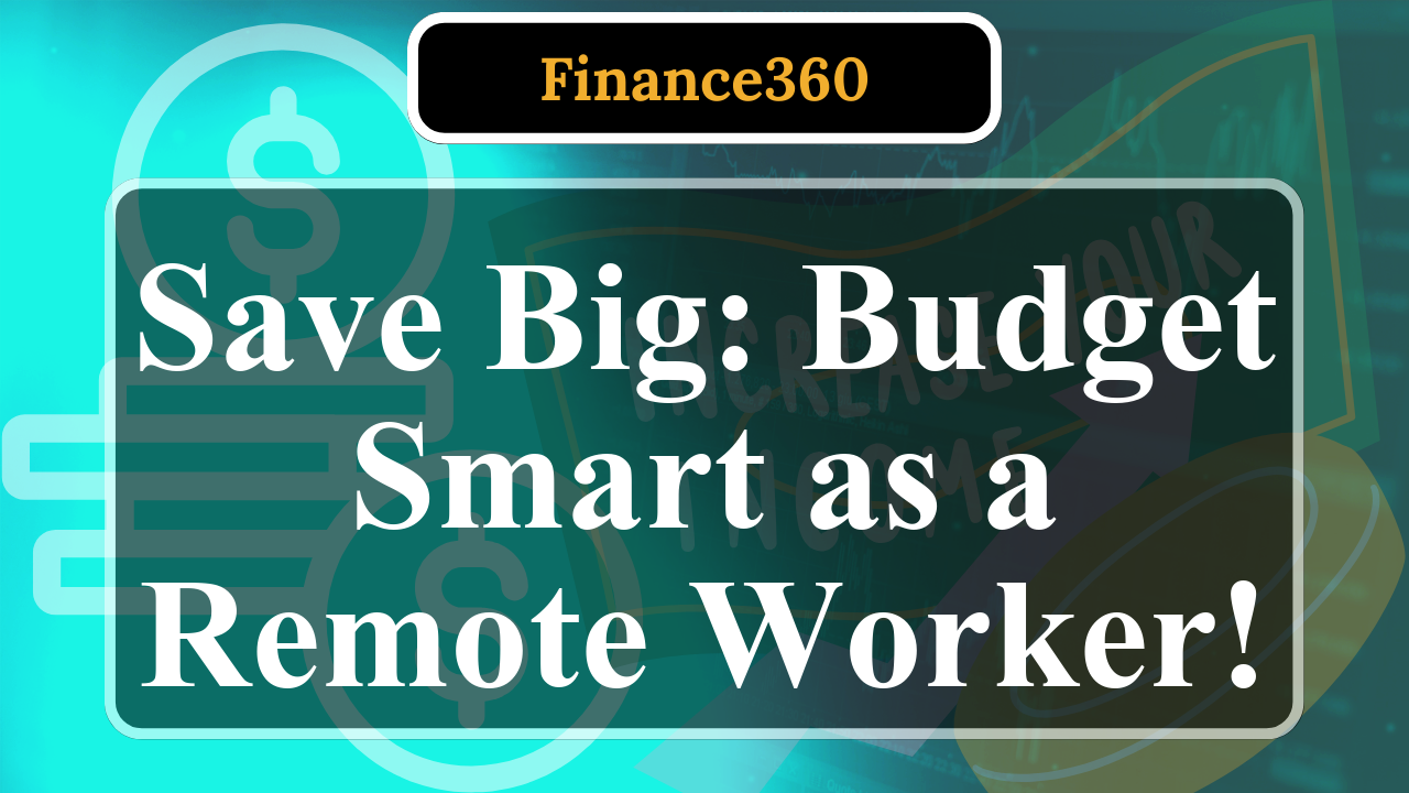 How to Budget for Family Expenses as a Remote Worker