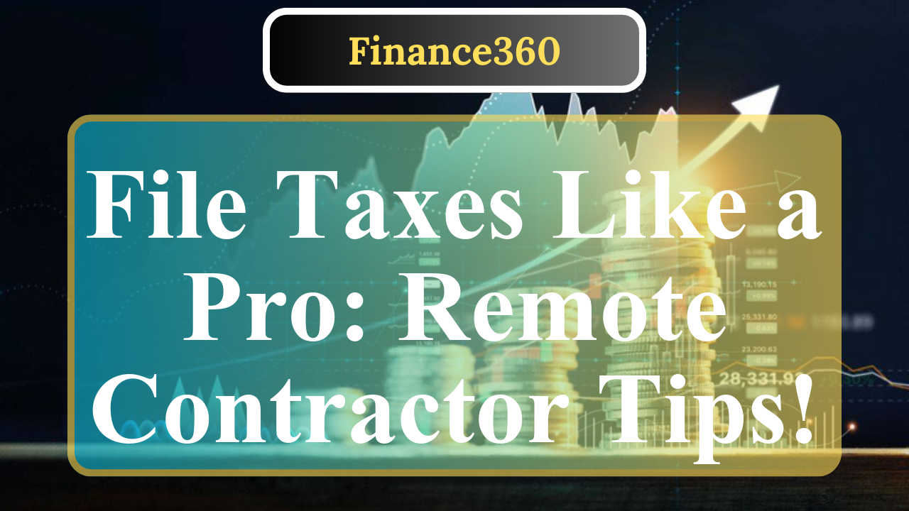 How to File Taxes as a Remote Contractor in the USA
