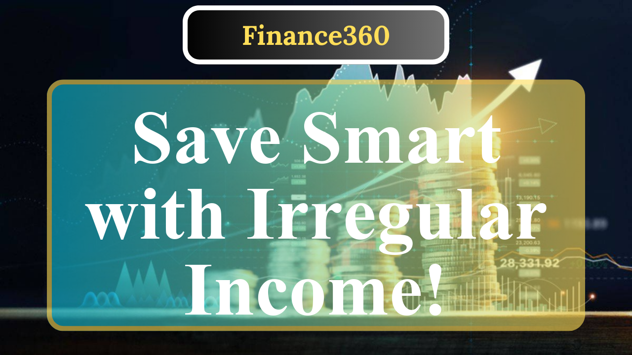 How to Build a Savings Plan for Irregular Income