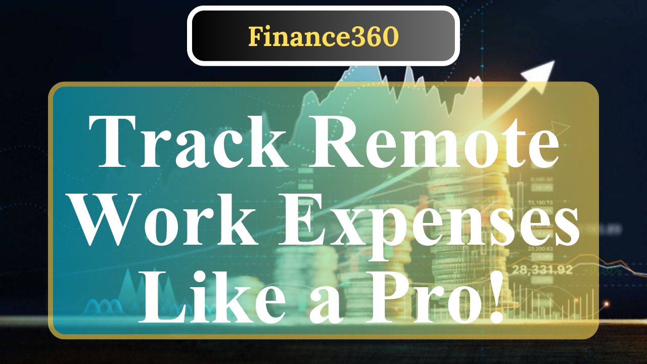 How to Track Expenses as a Remote Worker