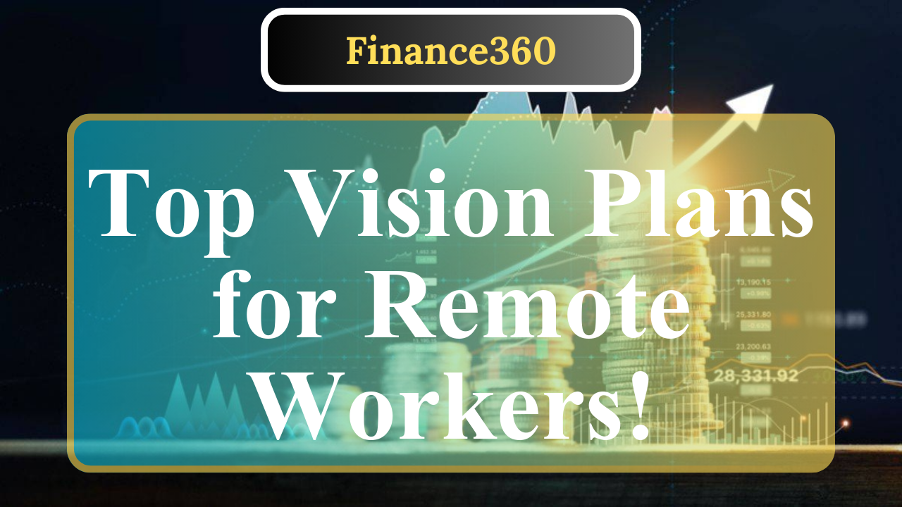 Best Vision Insurance Plans for Remote Employees in the USA