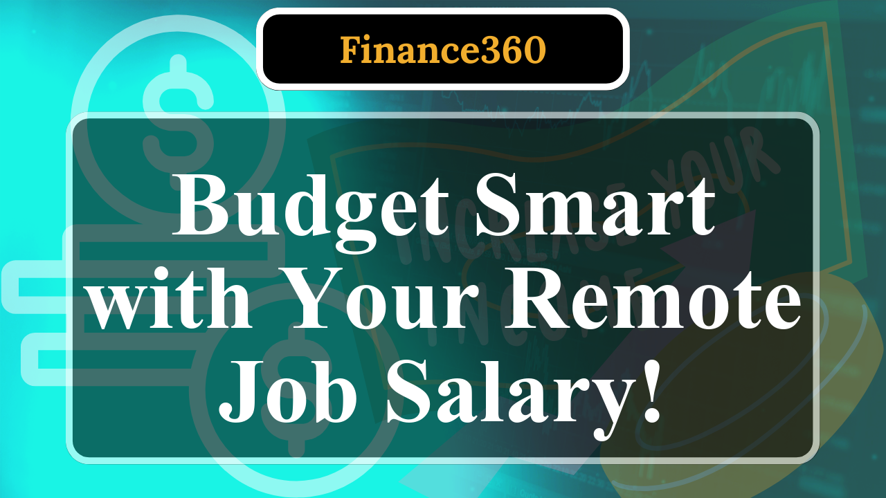 Can You Budget Effectively with a Remote Job Salary?