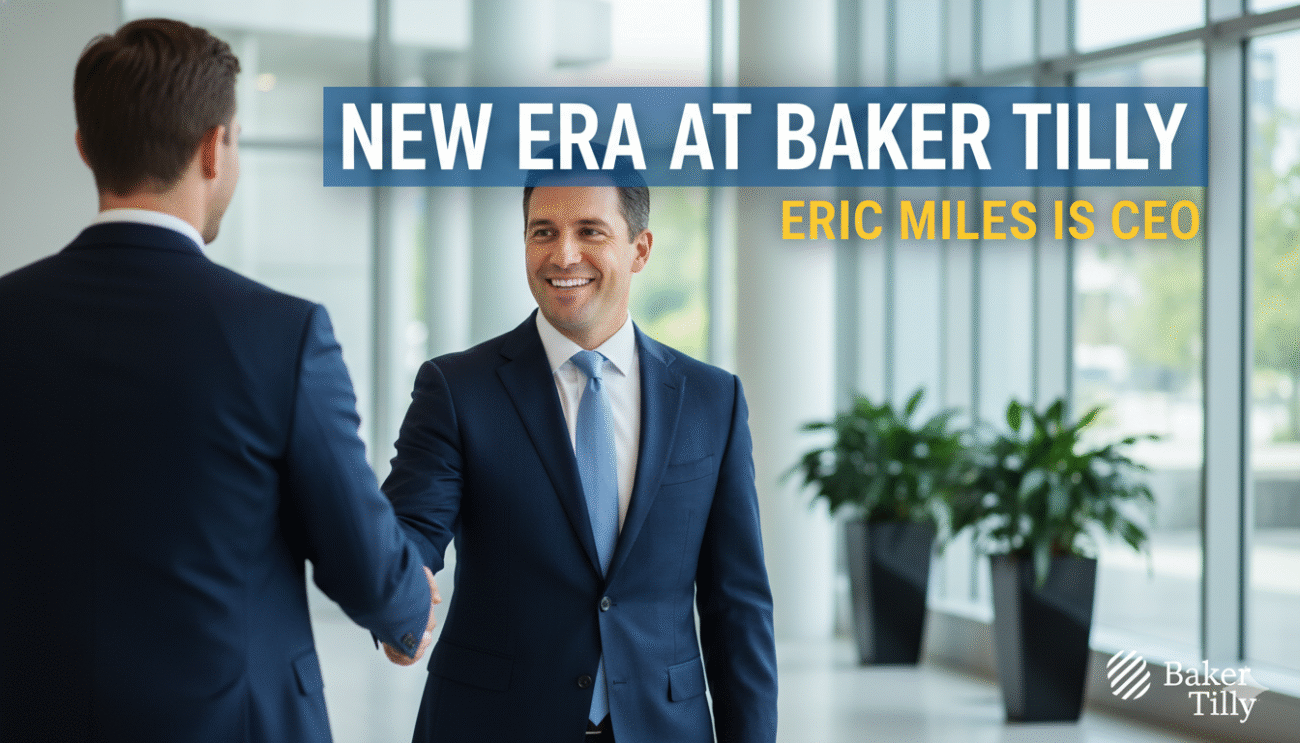 Eric Miles, newly appointed CEO of Baker Tilly