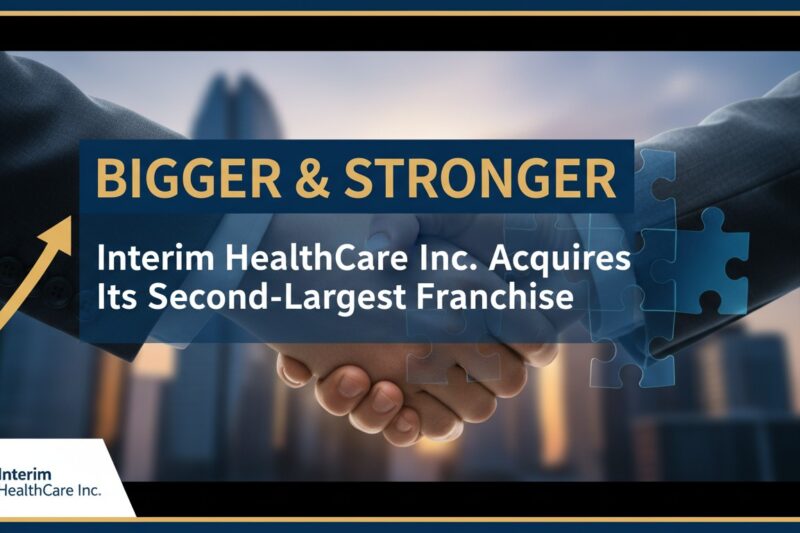 Interim HealthCare Expands Footprint with Acquisition of Key Franchise