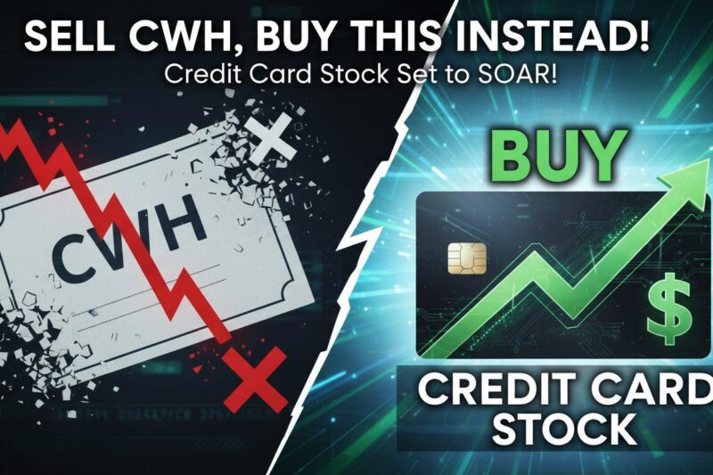 If You Own CWH Stock, You May Want to Sell, and Buy This Credit Card Stock Instead